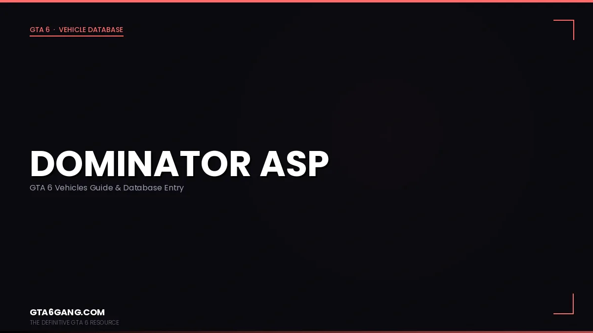Dominator ASP in GTA 6 — Vehicles guide and database entry on GTA6Gang.com