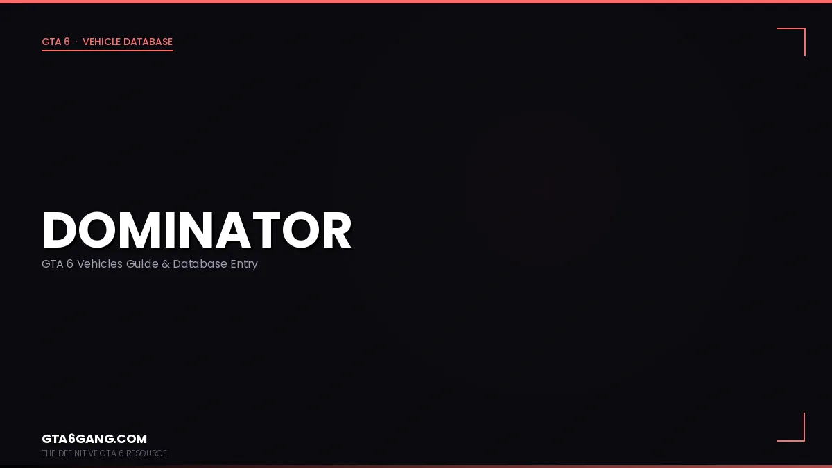 Dominator in GTA 6 — Vehicles guide and database entry on GTA6Gang.com
