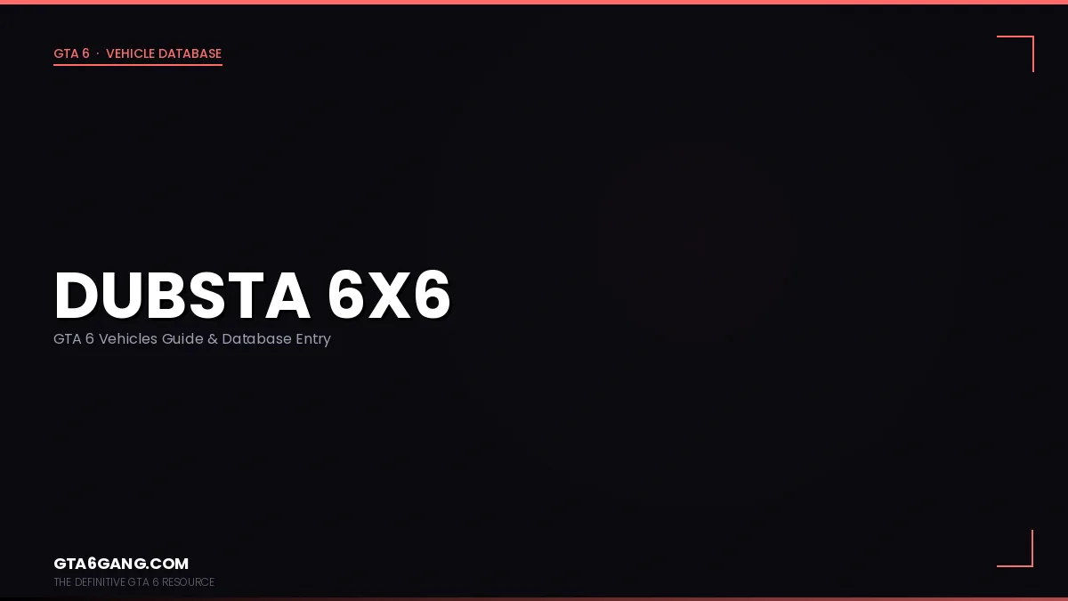 Dubsta 6x6 in GTA 6 — Vehicles guide and database entry on GTA6Gang.com