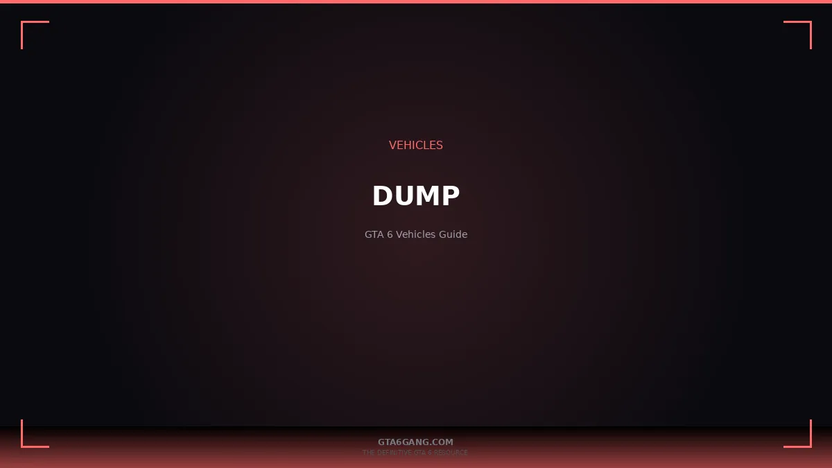 Dump in GTA 6 — vehicle guide on GTA6Gang.com