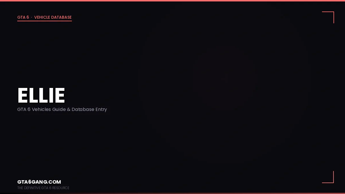 Ellie in GTA 6 — Vehicles guide and database entry on GTA6Gang.com