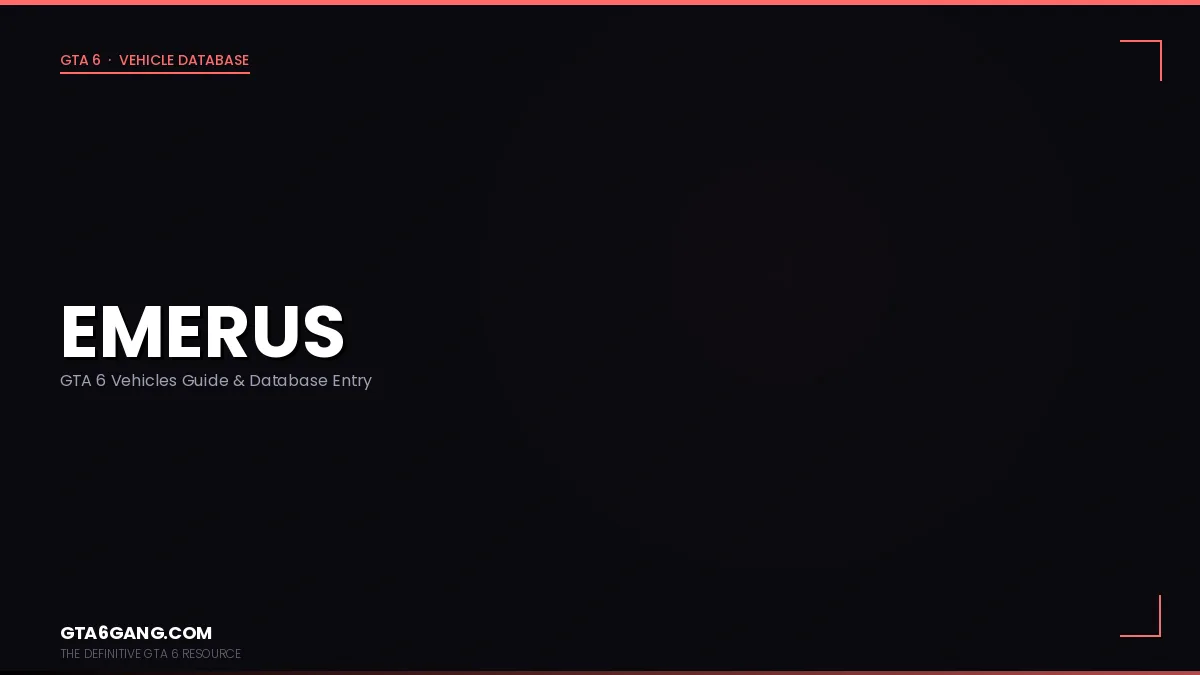 Emerus in GTA 6 — Vehicles guide and database entry on GTA6Gang.com