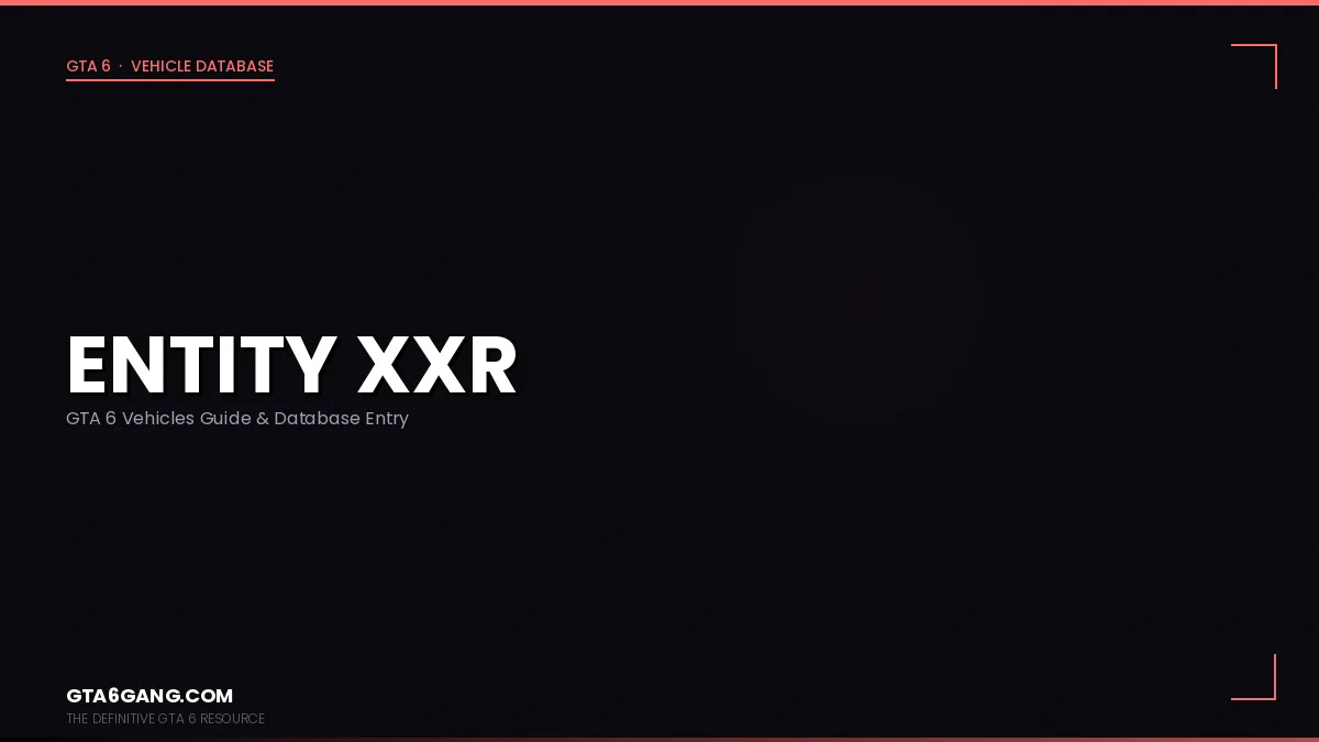 Entity XXR in GTA 6 — Vehicles guide and database entry on GTA6Gang.com