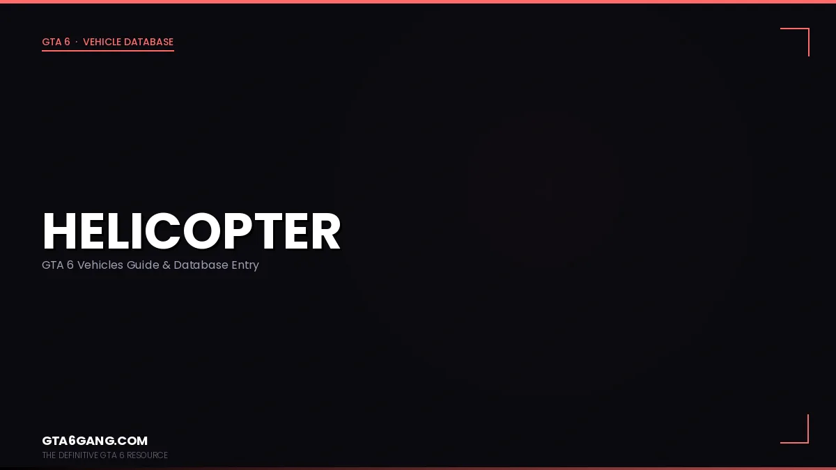 Helicopter in GTA 6 — Vehicles guide and database entry on GTA6Gang.com