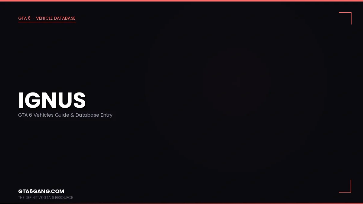 Ignus in GTA 6 — Vehicles guide and database entry on GTA6Gang.com