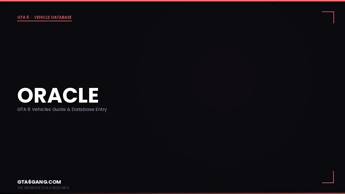 Oracle in GTA 6 — Vehicles guide and database entry on GTA6Gang.com