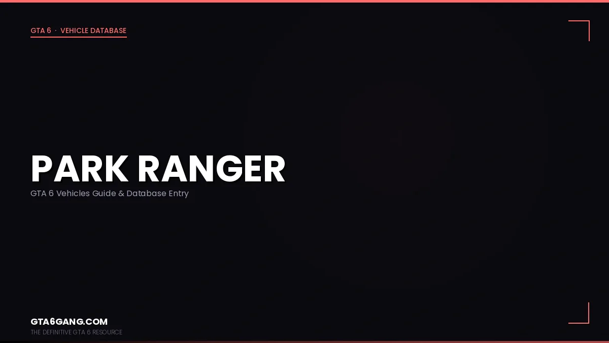 Park Ranger in GTA 6 — Vehicles guide and database entry on GTA6Gang.com