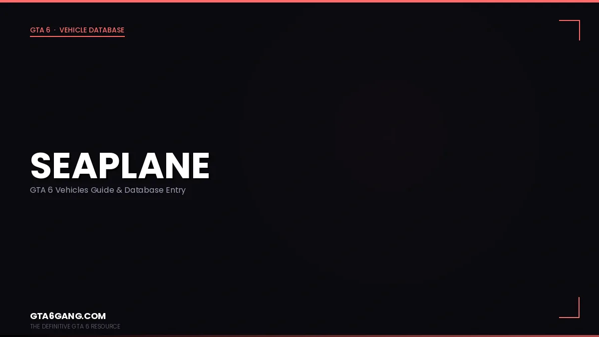 Seaplane in GTA 6 — Vehicles guide and database entry on GTA6Gang.com