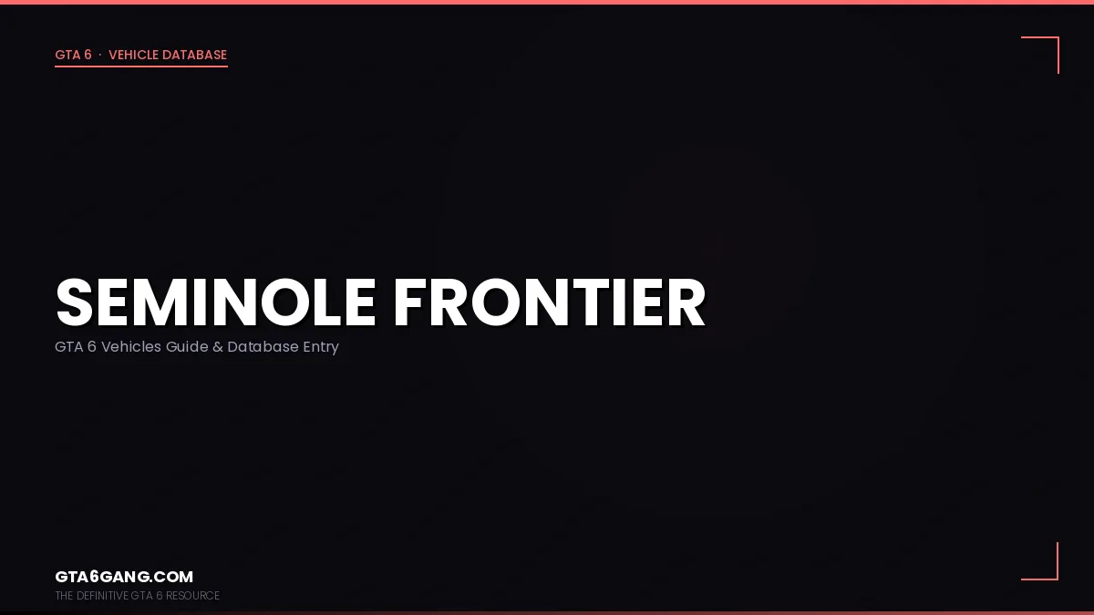 Seminole Frontier in GTA 6 — Vehicles guide and database entry on GTA6Gang.com