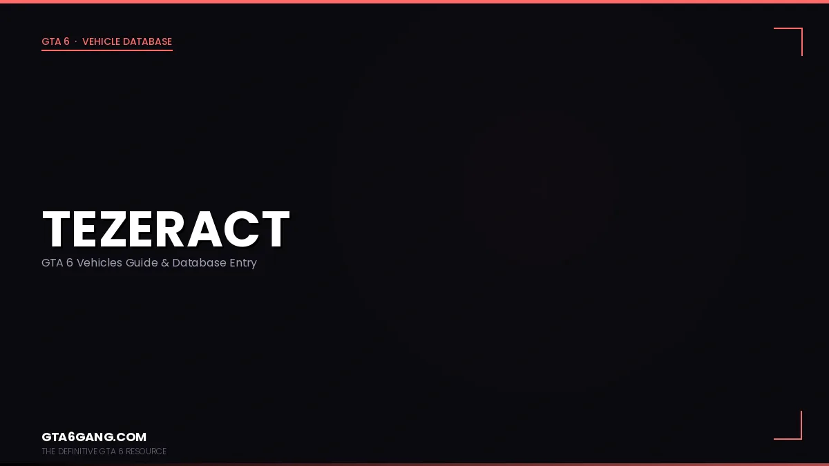 Tezeract in GTA 6 — Vehicles guide and database entry on GTA6Gang.com