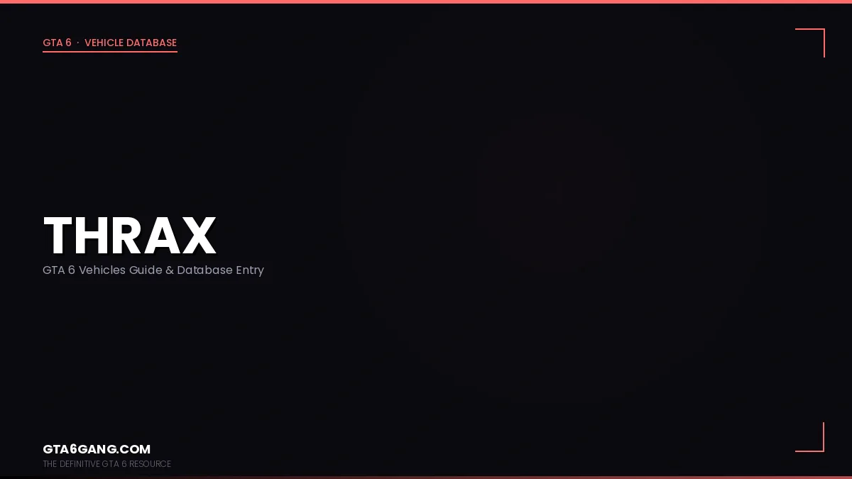Thrax in GTA 6 — Vehicles guide and database entry on GTA6Gang.com