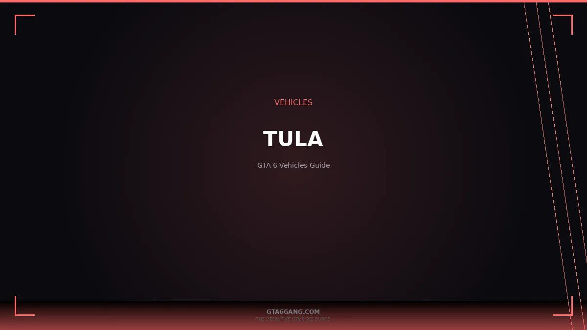 Tula in GTA 6 — Vehicles guide and database entry on GTA6Gang.com