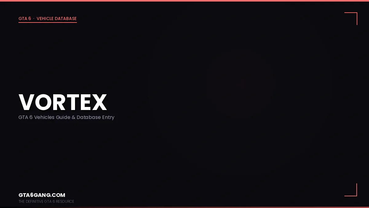 Vortex in GTA 6 — Vehicles guide and database entry on GTA6Gang.com