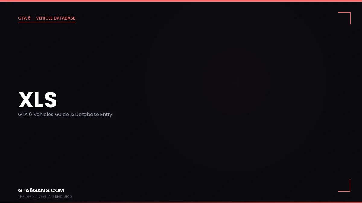 XLS in GTA 6 — Vehicles guide and database entry on GTA6Gang.com