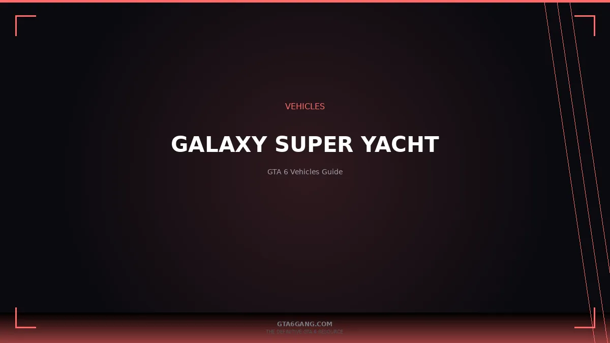 Galaxy Super Yacht in GTA 6 — Vehicles guide and database entry on GTA6Gang.com