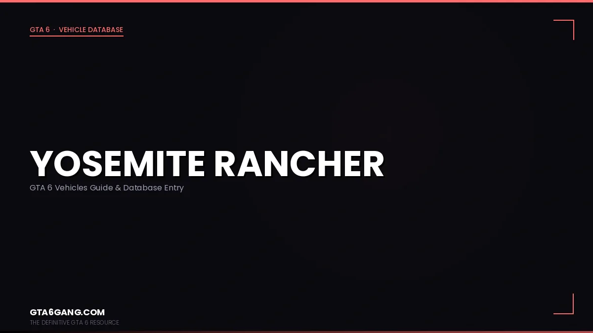 Yosemite Rancher in GTA 6 — Vehicles guide and database entry on GTA6Gang.com